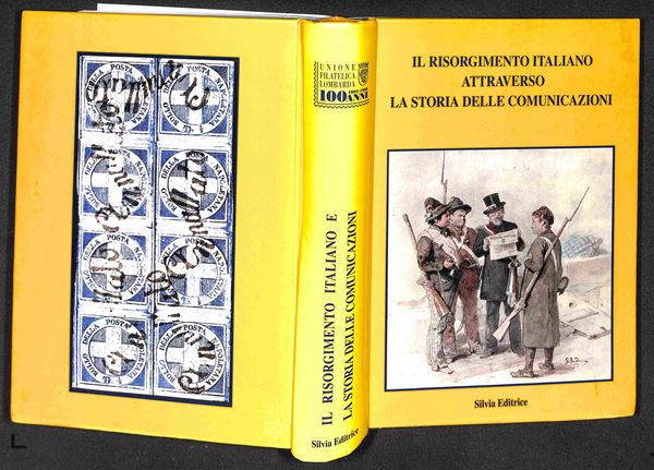 BIBLIOTECA FILATELICA - Il risorgimento italiano attraverso le storia delle comunicazioni - 1992 - volume storico descrittivo illustrato - nuovo in perfette condizioni